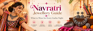 Navratri Jewellery Guide: What to Wear for Every Garba Night